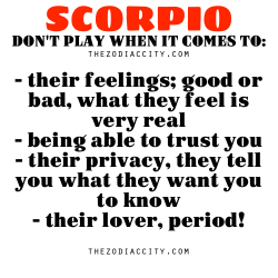 zodiaccity:  Zodiac Files: Scorpio don’t play when it comes to….