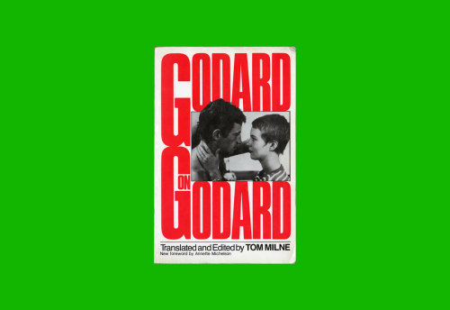 221. Milne, Tom. Godard on Godard. New York City: Da Capo Press, 1972.