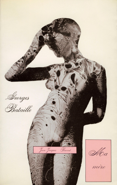 blueblackdream:Ma mère. Georges Bataille, Jean-Jacques Pauvert, Paris 1966