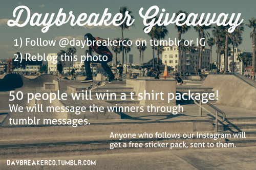 daybreakerco:Tumblr giveaway!! 50 winners will be announced for a free T-shirt package! Use the #day