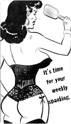 otkloverjohn: spankedbymistressx:  spanked2tears:  The weekly spanking.  “Yes, ma'am!”  Yep, that would be the usual time for my naughty points slate to get a clean wiping with my bare bottom getting spanked long and hard 