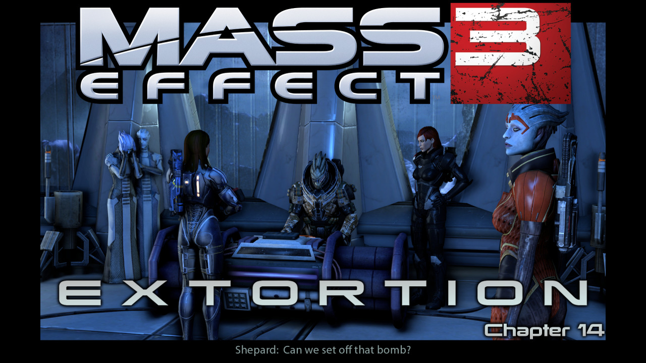 Mass Effect 3: ExtortionChapter 14: Lesuss1920x 1080 pics: http://www.mediafire.com/download/2cznb3c3jd21s53/Extortion