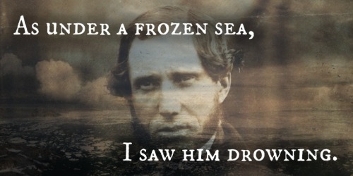 Dim through the misty panes and thick green light,As under a [frozen] sea, I saw him drowning.If you