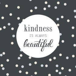 upliftbymissy:  Kindness is always beautiful.