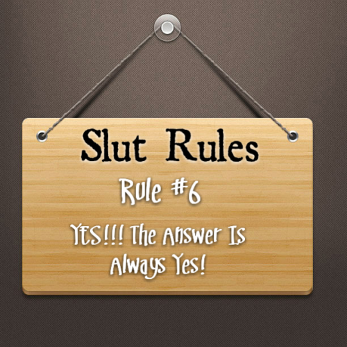 master-of-naughtiness:Slut Rules for all of you Dirty Girls 😈 (Updated and Refreshed from the Original Post on my very first Tumblr Page)