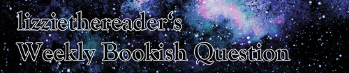 lizziethereader:Weekly Bookish Question #133 (June 16th - June 22nd): What’s the heaviest book you o