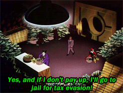 son-of-drogo:  mithrils-hanger: the-crashr:  kane52630: Joker’s MillionsThe New Batman Adventures  Heh…so there is a line The Joker won’t cross   are you kidding? failing to properly declare income from illegal sources (as per the tax revision in