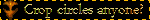 a black blinkie with yellow text that reads 'Crop circles anyone?'. on the left there is an orange alien with large black eyes