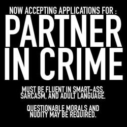 sexygeek74:  shhhaftermidnight:  Inquire within. 😉   Thought I was your partner in crime  Apply in writing