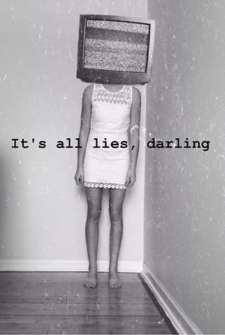 It’s all lies, darling. | via Facebook on @weheartit.com - http://whrt.it/Z29j4Z