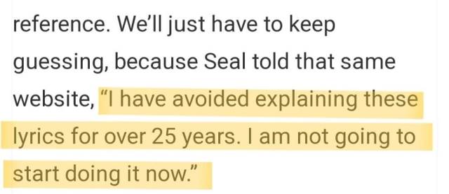 A screen shot reading '...reference. We'll just have to keep guessing, because Seal told that same website, "I have avoided explaining these lyrics for over 25 years. I am not going to start now."' 