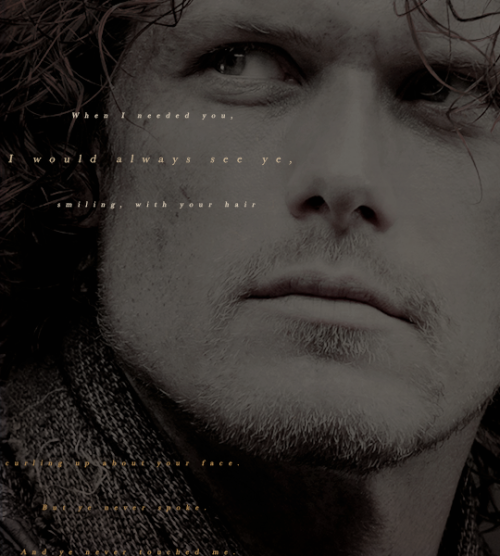 clairelizabethfraser: “I have burned for you for twenty years, Sassenach,” he said softl