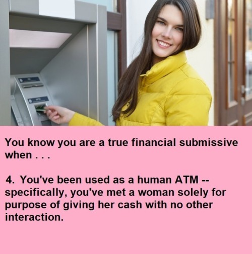 True Financial Submissive Series #4Please comment or reblog if it has happened to you.