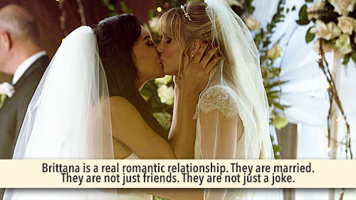 gleeksandtheirconfessions:  Brittana is a real romantic relationship. They are married. They are not