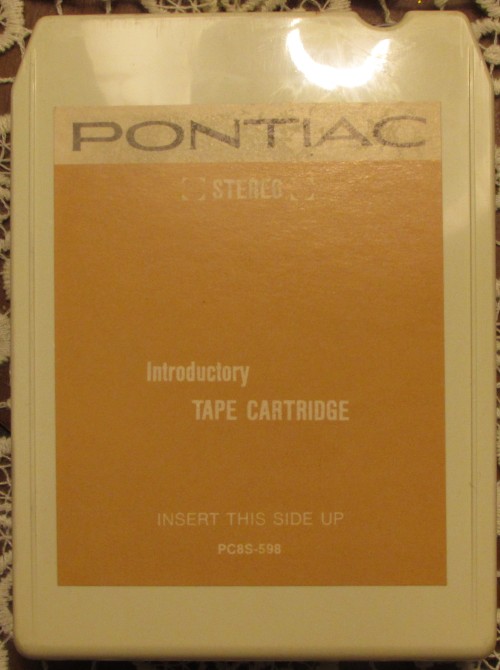 Free 8 track cartridge for your new Pontiac. 1972, maybe?