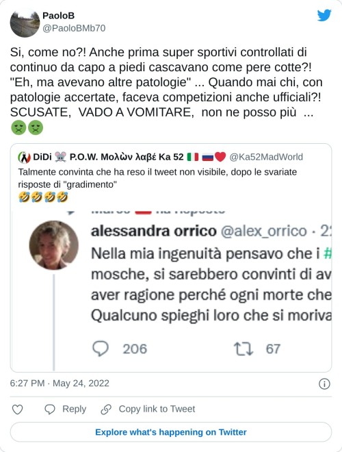 Si, come no?! Anche prima super sportivi controllati di continuo da capo a piedi cascavano come pere cotte?! "Eh, ma avevano altre patologie" ... Quando mai chi, con patologie accertate, faceva competizioni anche ufficiali?! SCUSATE, VADO A VOMITARE, non ne posso più ... 🤢🤢 https://t.co/Cyzof1eCkv  — PaoloB (@PaoloBMb70) May 24, 2022