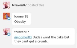 tcraven87:  Rofl Us Fat Gays have ruined