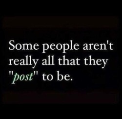 Some people?  Try all people.  You’ll never get a complete picture of someone from their tumblr posts.  Talk to them.  Find out why they posted that pic you liked or didn’t like. Find out why they blog what they do or even have a blog at all.