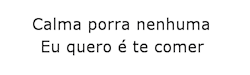 Adoro ouvir isso!! :)