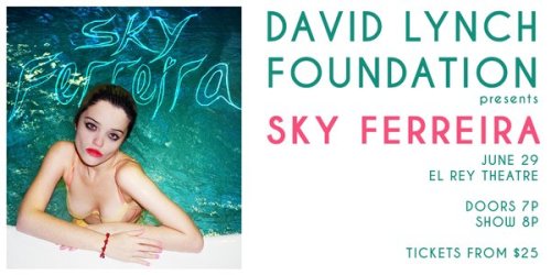 dailyskyferreira:LA! The @LynchFoundation presents @skyferreira at the @elreytheatre 6/29. On sale t