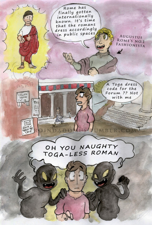 neroindadomus: Before Nero - Toga Fashion Police So Augustus set up a special task force, to check i