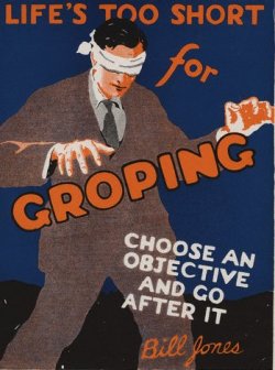 weirdvintage:  Bill Jones business motivational poster, 1920s (via Retronaut)  I thought this was an anti-harassment poster at first