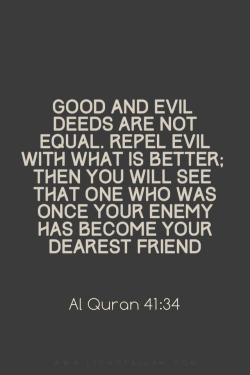 lionofallah:  The good deeds and the evil deeds are not equal - www.lionofAllah.com 