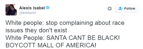 nevaehtyler: So um, let me get it straight - it is absolutely fine for white people to dress up as Native Americans, Egyptians, Geishas or do Black face for Halloween, but Santa can’t be Black? No, this is not how it works. “But Real Santa is white!”