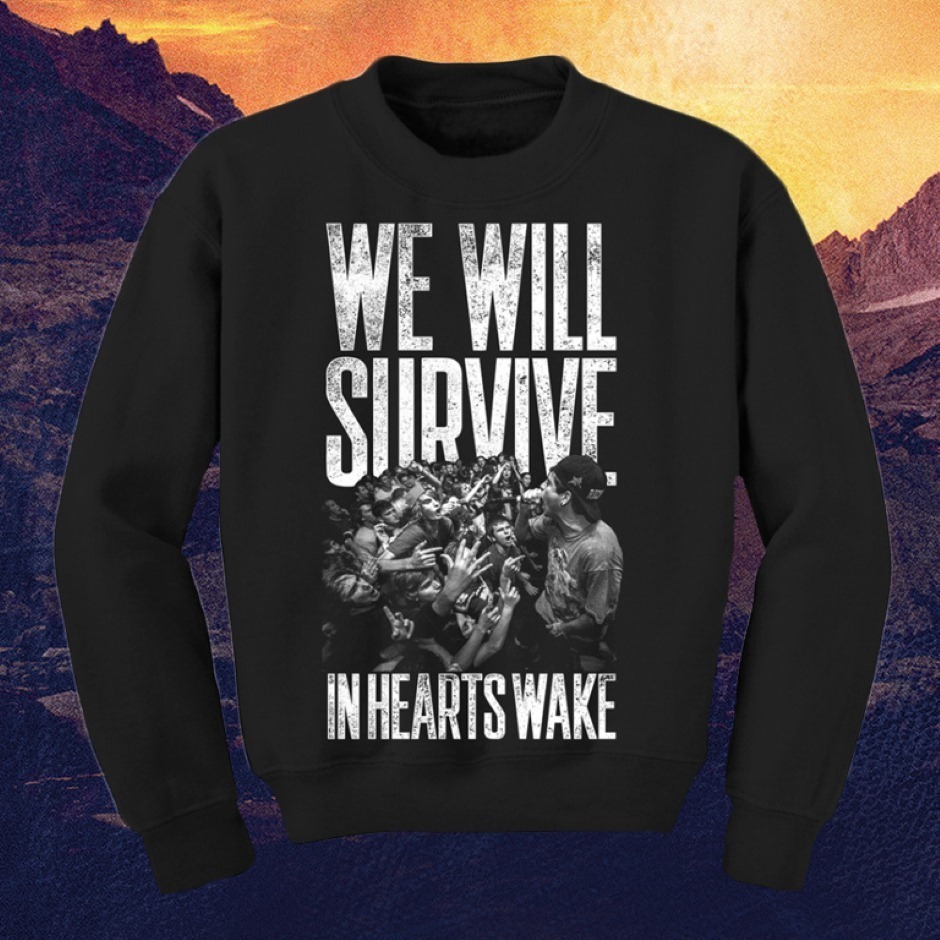 IN HEARTS WAKE SURVIVAL LYRICS SWEATSHIRT