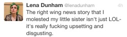 ashprincessmidna:  alioninherowncause:  cybrslut:  [TRIGGER WARNING: child sexual abuse, incest] Lena Dunham’s actual response and justification of her sexually abusing her younger sister. i want to start off by saying that the site that originally