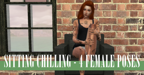 - TS4 - Sitting Chilling -Download : Mediafire4 sitting poses for your female sims. :)You will need 