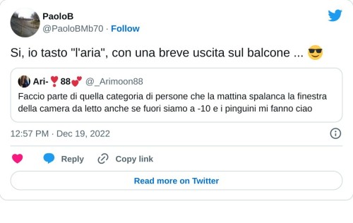 Si, io tasto "l'aria", con una breve uscita sul balcone ... 😎 https://t.co/SCcprJ64pT  — PaoloB (@PaoloBMb70) December 19, 2022