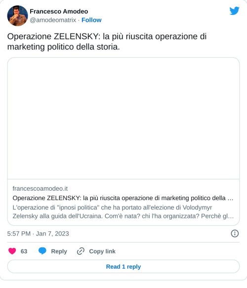 Operazione ZELENSKY: la più riuscita operazione di marketing politico della storia. https://t.co/dUeYizdsXR  — Francesco Amodeo (@amodeomatrix) January 7, 2023