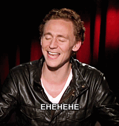sicktodeathoflogic:  i believe we on Tumblr have collectively decided that Tom Hiddleston’s laugh is not your normal “hahaha,” or “hehehehe,”   but rather a mischievous “ehehehe,”     that’s awesome.