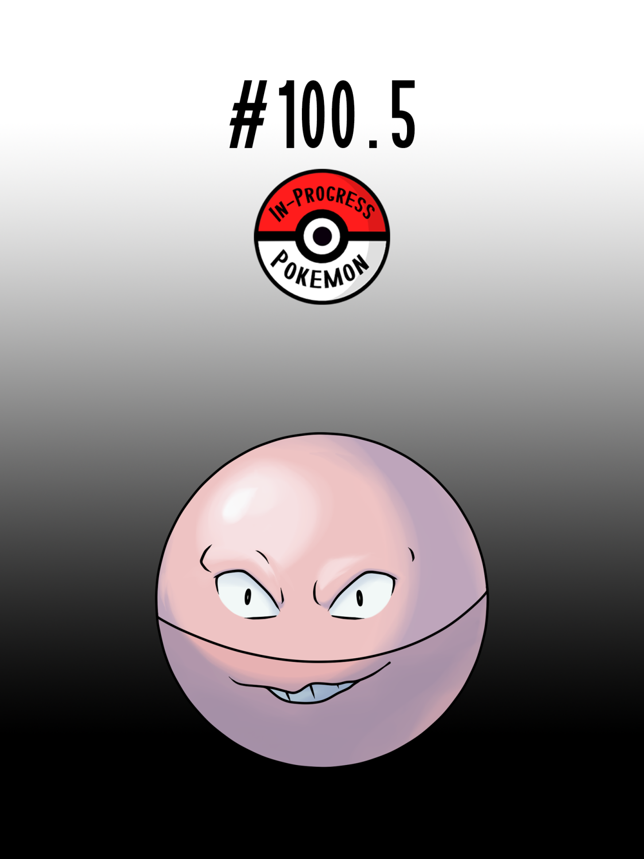 In-Progress Pokemon Evolutions — - - - - - NEW VERSION - - - - - #100.5 -  Voltorb