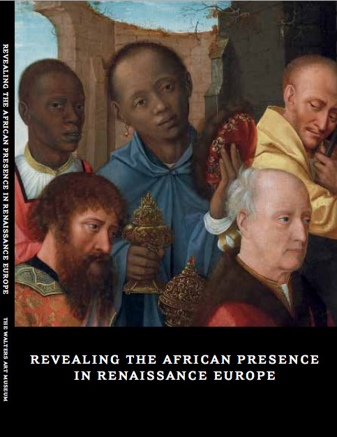 FREE BOOK!  Revealing the African Presence in Renaissance EuropeThe Walters Art Museum, Baltimore, 2