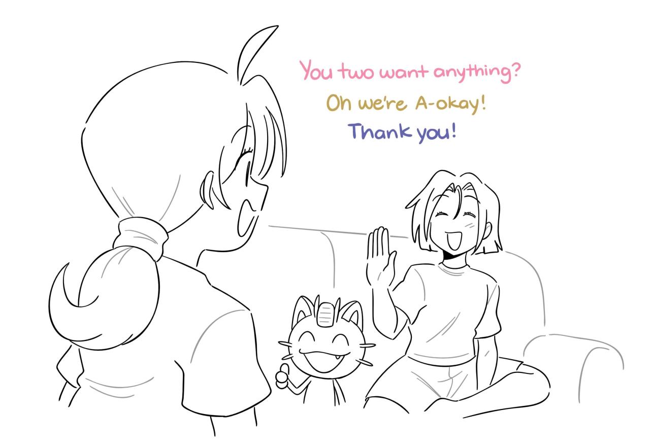 Delia looks at the boys from the foreground. James waves and Meowth gives her a thumbs up, both of them smile at her kindly. Delia: You two want anything? Meowth: Oh we're A-okay! James: Thank you!