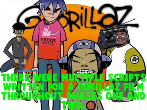 gorillaztrivia: There were multiple scripts written for a Gorillaz film throughout phases one and tw