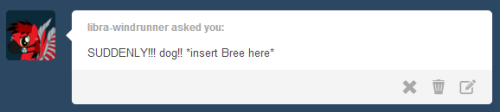 ask-oddends:  Ask # 228 Odd: Oh Bree I didn’t know you were coming over!  ( I have no idea why the gif messed up, BLARGH)  x3! Cuuuuute~
