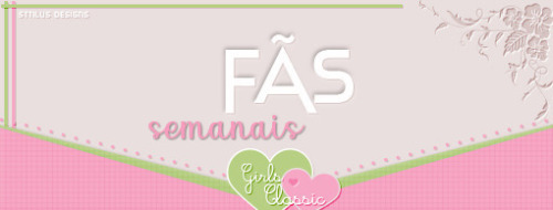 A Girls Classic traz para vocês os maiores fãs desta semana, ou seja, aqueles que mais interagiram c