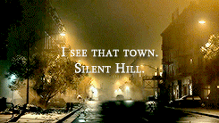 templar-queen:In my restless dreams I see that town. Silent Hill. You promised me you’d take me ther
