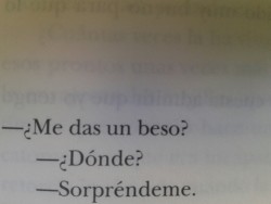 un-hermosodesastre:  -No sonrías que me