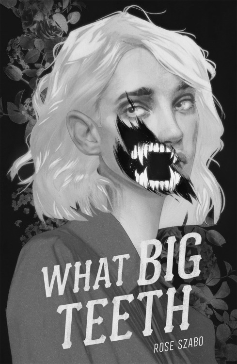 Book review: What Big Teeth by Rose SzaboA decadently Gothic examination of intergenerational trauma