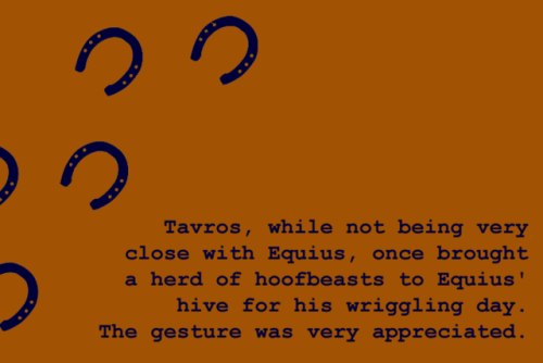 “Tavros, while not being very close with Equius, once brought a herd of hoofbeasts to Equius&a