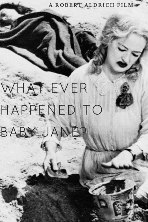 you-belong-among-wildflowers: Alternative Movie Posters ➝ What Ever Happened to Baby Jane? (1962)