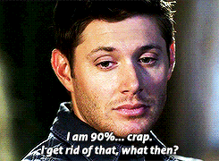 handsmejack:  Dean meme: reoccurring themes (2/4) self-loathing   “You’re