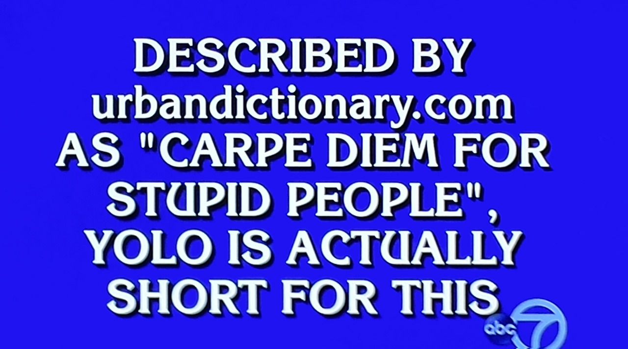 nevver:
“Jeopardy
”