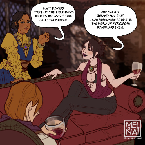 melonadraws:  I’m sure Josephine would love all the stories while Morrigan and Leliana catch up!  