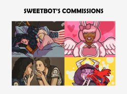 sweetbot:  I’m officially opening up commissions