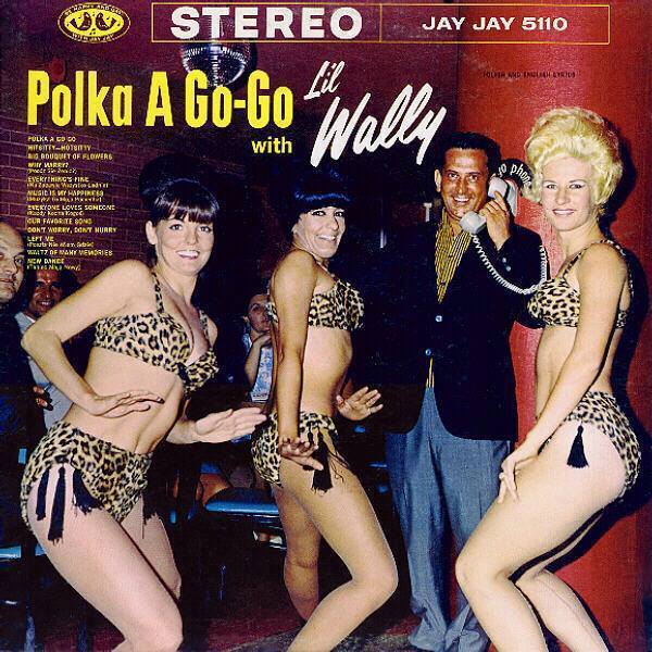 Walter &lsquo;Lil Wally&rsquo; Jagiello - Polka A Go-Go with Lil Wally